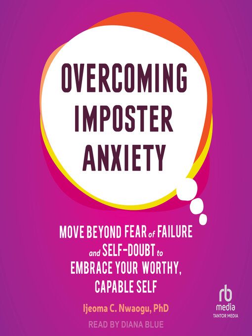 Title details for Overcoming Imposter Anxiety by Ijeoma Nwaogu, PhD - Available